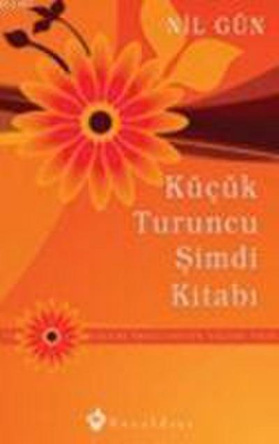 Kücük Turuncu Simdi Kitabi - Yasami Ertelemeyin