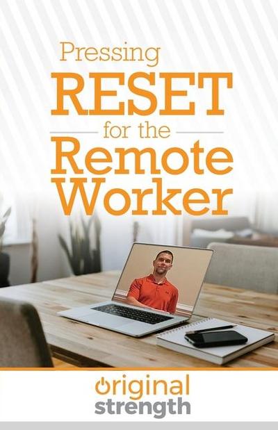 Pressing RESET for the Remote Worker