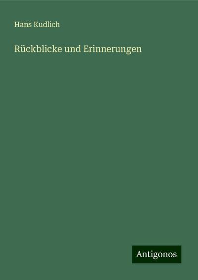 Kudlich, H: Rückblicke und Erinnerungen