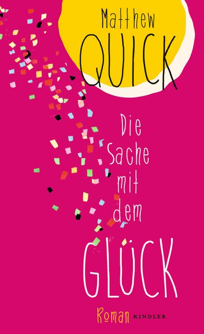 Die Sache mit dem Glück; Quick, Die Sache mit dem Glück; Übers. v. Timmermann, Klaus/Wasel, Ulrike; Deutsch