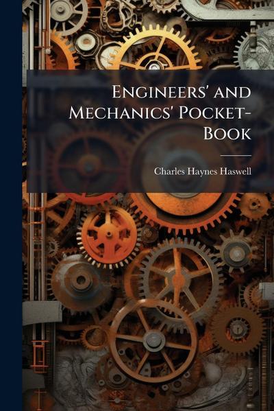 Engineers’ and Mechanics’ Pocket-Book