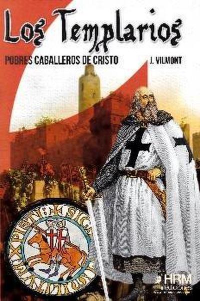 Los templarios : pobres caballeros de Cristo