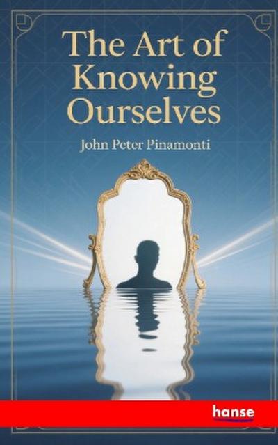The Art of Knowing Ourselves
