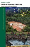 Gaz et petrole en amazonie - conflits en territoires autocht