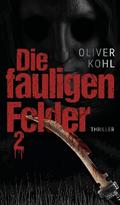 Die fauligen Felder 2 von Oliver Kohl | Ebook