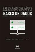 A Economia da produção do conhecimento científico e as bases de dados