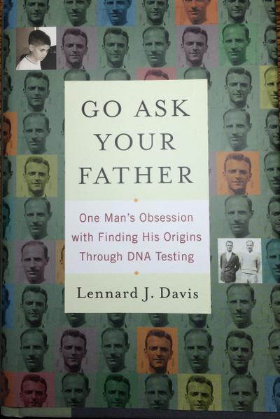 Go Ask Your Father: One Man’s Obsession with Finding His Origins Through DNA Testing