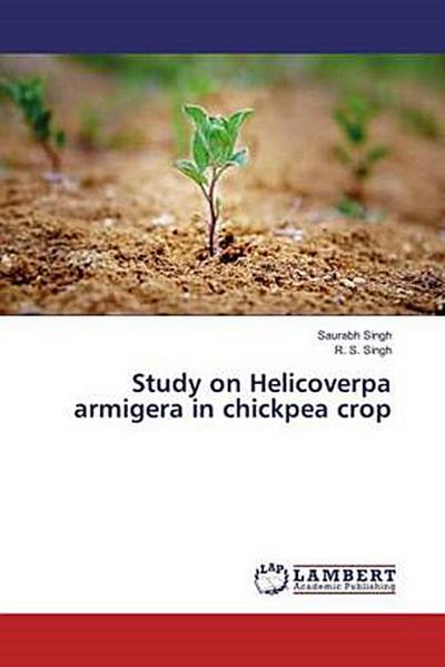 Study on Helicoverpa armigera in chickpea crop