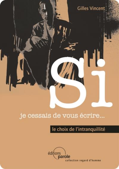 Si je cessais de vous écrire