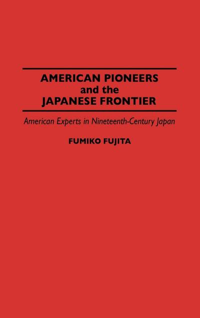 American Pioneers and the Japanese Frontier