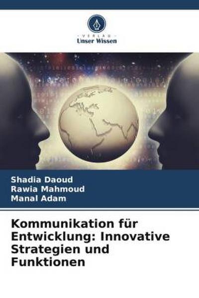 Kommunikation für Entwicklung: Innovative Strategien und Funktionen