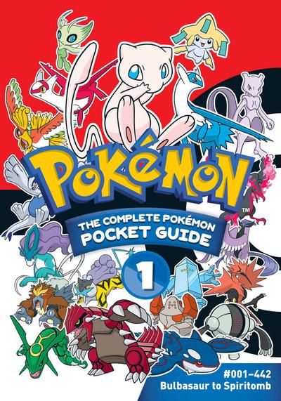 Pokémon: The Complete Pokémon Pocket Guide, Vol. 1: The Complete Pokémon Pocket Guide #001-442 Bulbasaur to Spiritomb (POKEMON COMP POKEMON POCKET GUIDE SC, Band 1)