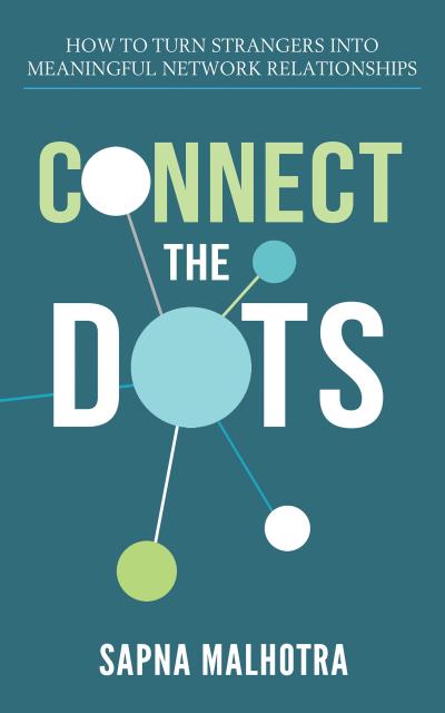 Connect The Dots: How to Turn Strangers Into Meaningful Network Relationships (Digiruptor)
