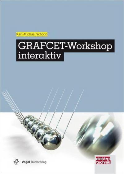 GRAFCET-Workshop interaktiv: GRAFCET-Kurs mit interaktiver Lernsoftware (elektrotechnik)