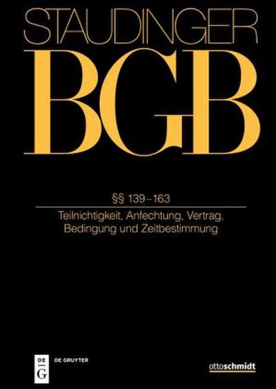 J. von Staudingers Kommentar zum Bürgerlichen Gesetzbuch mit Einführungsgesetz und Nebengesetzen. Allgemeiner Teil §§ 139-163