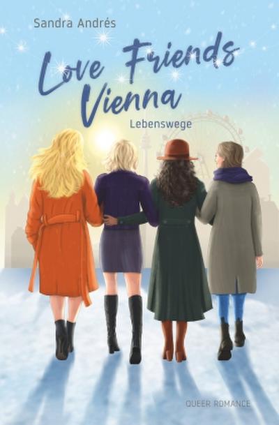 Love Friends Vienna. Staffel 4: Lebenswege