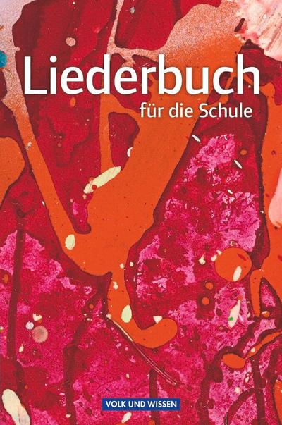 Liederbuch für die Schule. Schülerbuch Östliche Bundesländer und Berlin