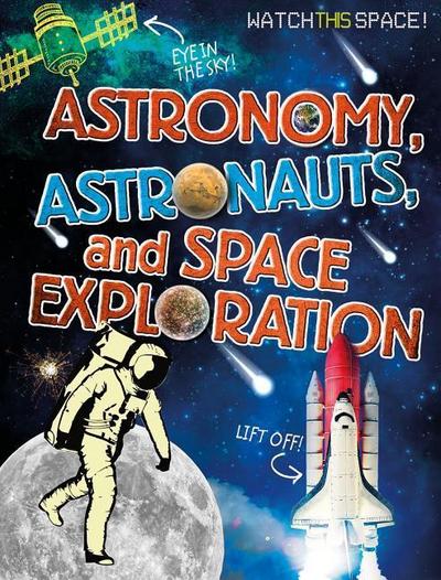 ASTRONOMY ASTRONAUTS & SPACE E