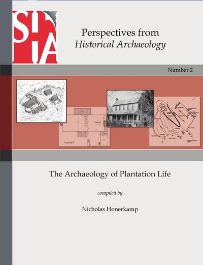 The Archaeology of Plantation Life