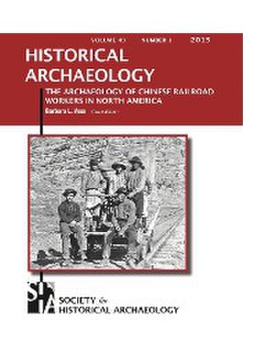 The Archaeology of Chinese Railroad Workers in North America