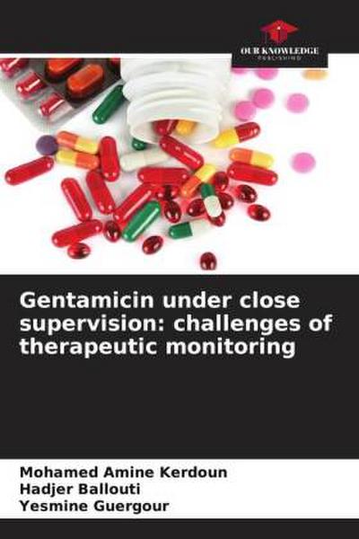 Gentamicin under close supervision: challenges of therapeutic monitoring
