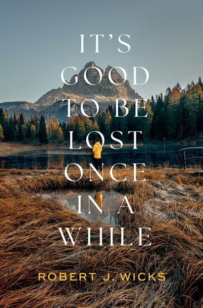 It’s Good to Be Lost Once in a While