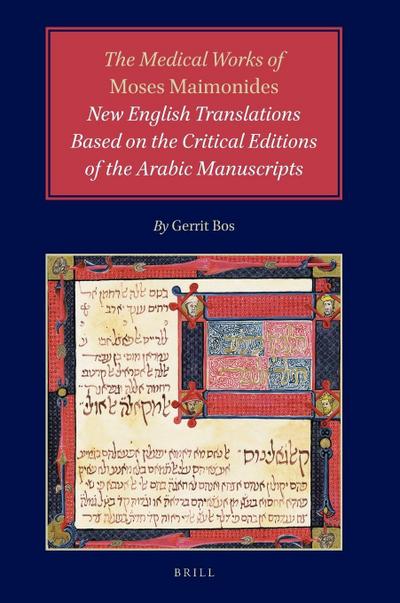 The Medical Works of Moses Maimonides: New English Translations Based on the Critical Editions of the Arabic Manuscripts