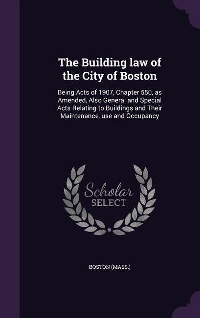 The Building law of the City of Boston