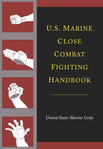 U.S. Marine Close Combat Fighting Handbook