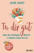 Tu dir gut - denn der wichtigste Mensch in deinem 