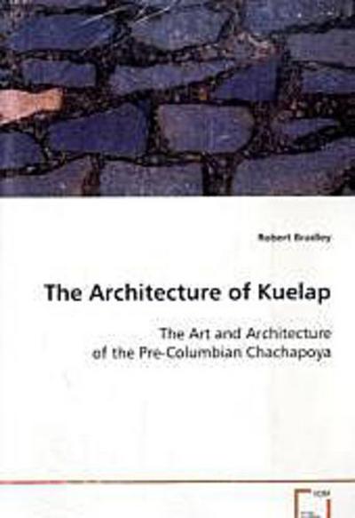 The Architecture of Kuelap