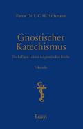 Gnostischer Katechismus - Mysterien der Gnosis
