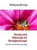Honig und Massage ist Honigmassage