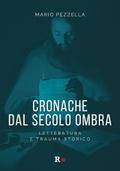 Cronache dal secolo ombra