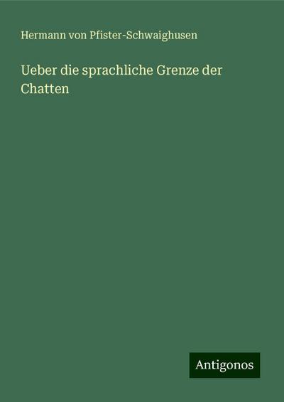 Pfister-Schwaighusen, H: Ueber die sprachliche Grenze der Ch