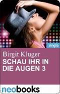 Schau Ihr In Die Augen 3 - Birgit Kluger