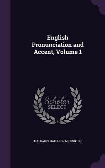 English Pronunciation and Accent, Volume 1