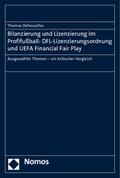 Bilanzierung und Lizenzierung im Profifußball: DFL-Lizenzierungsordnung und UEFA Financial Fair Play