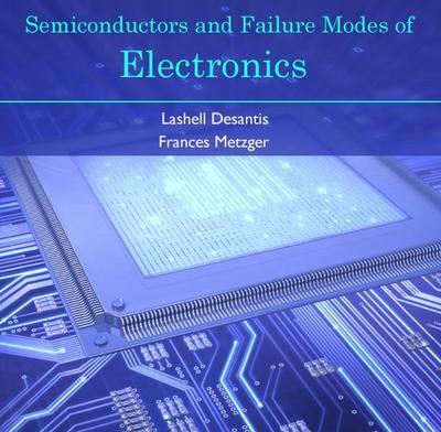 Semiconductors and Failure Modes of Electronics