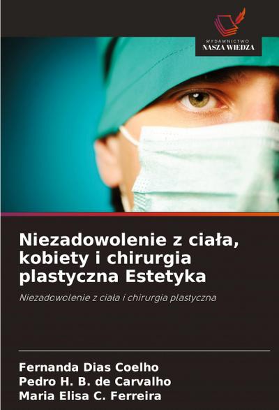 Niezadowolenie z cia¿a, kobiety i chirurgia plastyczna Estetyka