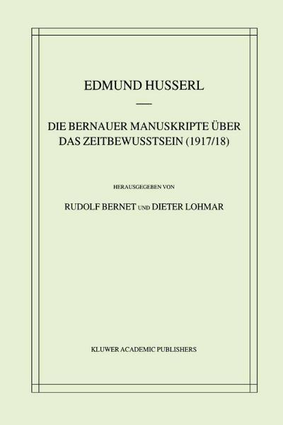 Die Bernauer Manuskripte Über das Zeitbewusstsein (1917/18)