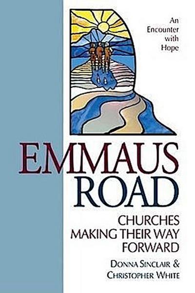 Emmaus Road: Churches Making Their Way Forward