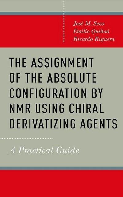 The Assignment of the Absolute Configuration by NMR Using Chiral Derivatizing Agents