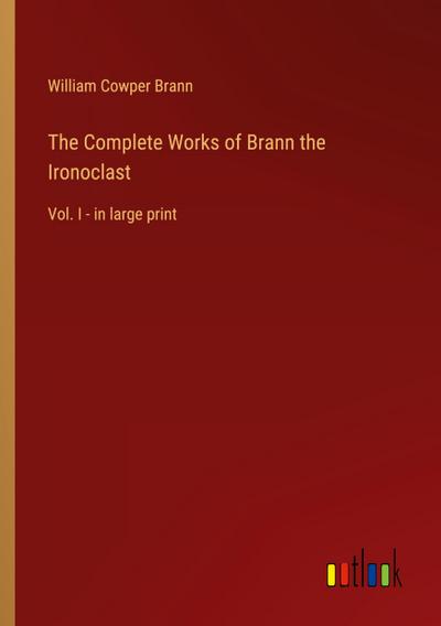 The Complete Works of Brann the Ironoclast