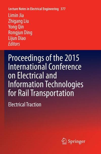 Proceedings of the 2015 International Conference on Electrical and Information Technologies for Rail Transportation