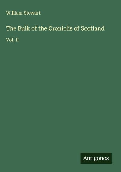 The Buik of the Croniclis of Scotland