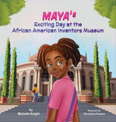 Maya’s Exciting Day at the African American Inventors Museum