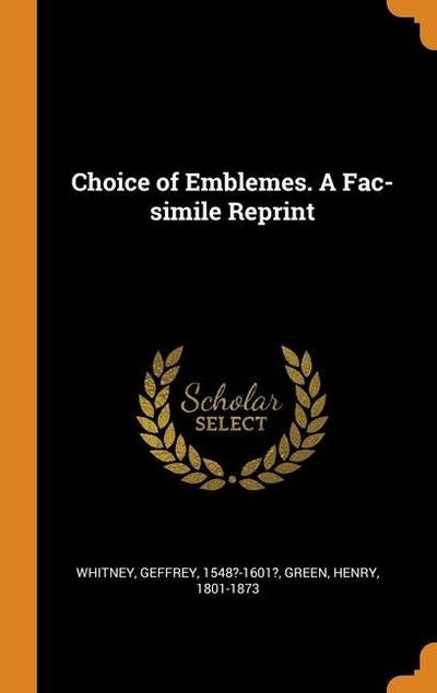Choice of Emblemes. A Fac-simile Reprint