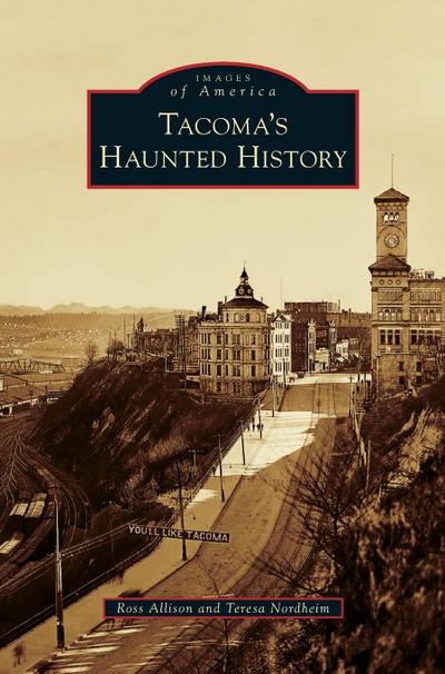 Tacoma’s Haunted History