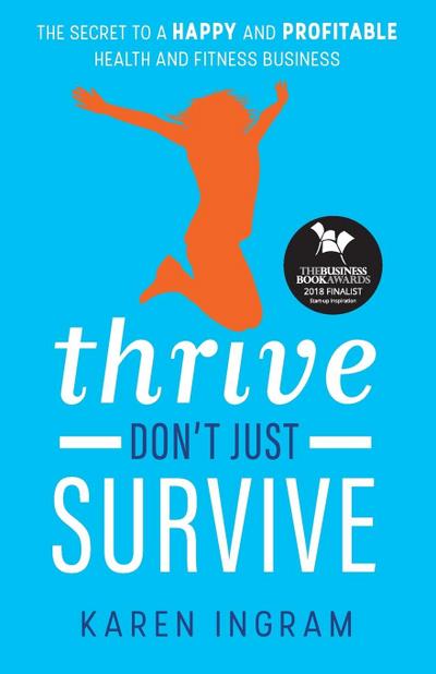 Thrive Don’t Just Survive